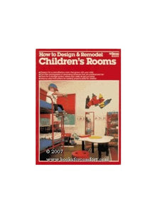 How to Design and Remodel Children's Rooms 