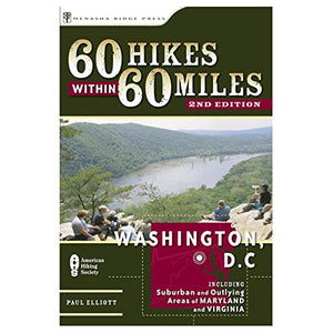 60 Hikes Within 60 Miles: Washington, DC 