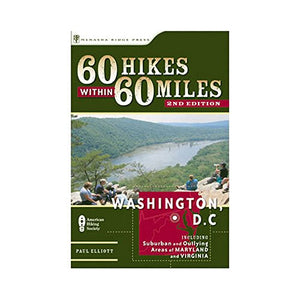 60 Hikes Within 60 Miles: Washington, D.C. 