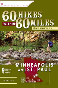 60 Hikes Within 60 Miles: Minneapolis and St. Paul 