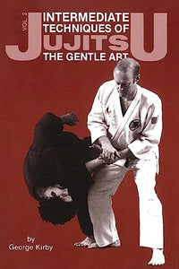 Intermediate Techniques of Jujitsu: The Gentle Art, Vol. 2 