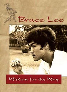 Bruce Lee -- Wisdom for the Way 