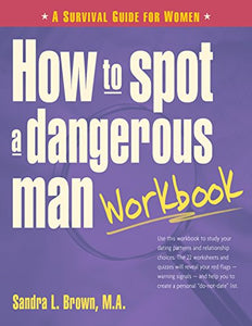 How to Spot a Dangerous Man Workbook 