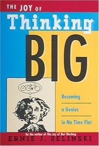 The Joy of Thinking Big 