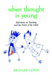 When Thought Is Young: Reflections on Teaching Poetry to Children 