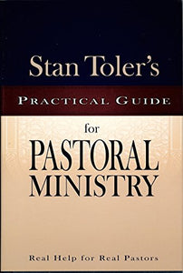 Stan Toler's Practical Guide for Pastoral Ministry 