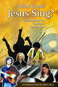 What Would Jesus Sing? 