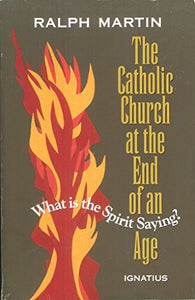 Catholic Church at the End of an Age 