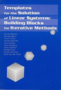 Templates for the Solution of Linear Systems: Building Blocks for Iterative Methods 