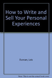 How to Write and Sell Your Personal Experiences 