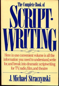 Complete Book of Scriptwriting 