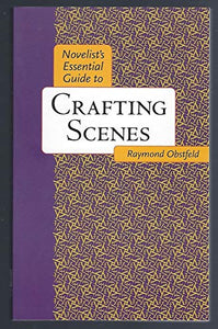 Novelist's Essential Guide to Crafting Scenes 