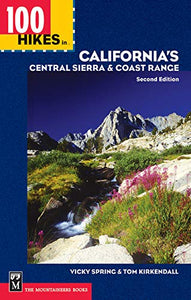 100 Hikes in California's Central Sierra & Coast Range 