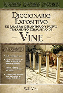 Diccionario expositivo de palabras del Antiguo y Nuevo Testamento exhaustivo de Vine 