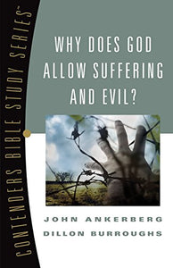 Why Does God Allow Suffering and Evil? 