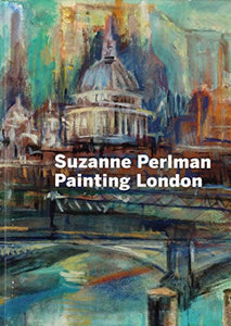 SUZANNE PERLMAN - PAINTING LONDON 