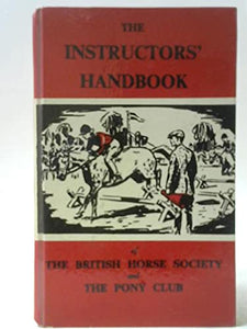 Instructors' Handbook of the British Horse Society and Pony Club 