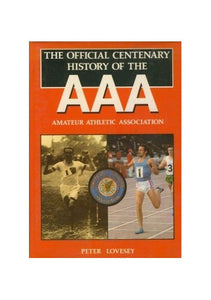 Official Centenary History of the Amateur Athletic Association 