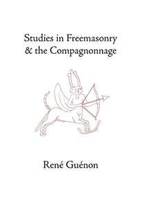 Studies in Freemasonry and the Compagnonnage 