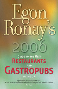 Egon Ronay's 2006 Guide to the Best Restaurants and Gastropubs in the UK 