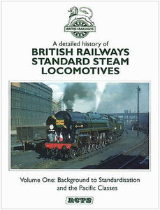 A Detailed History of British Railways Standard Steam Locomotives 