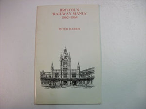 Bristol's Railway Mania, 1862-64 