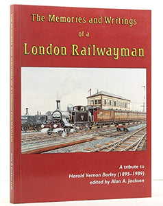 The Memories and Writings of a London Railwayman 