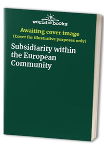 Subsidiarity within the European Community 