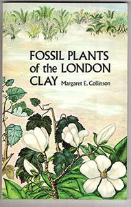 Fossil Plants of the London Clay 