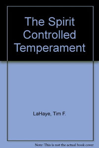 The Spirit Controlled Temperament 