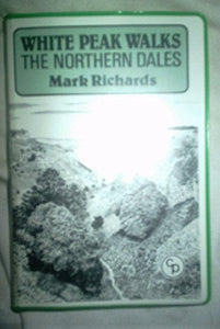 White Peak Walks Vol 1 Northern Dales 