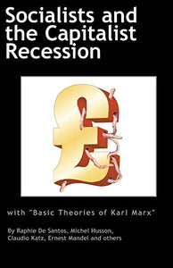 Socialists and the Capitalist Recession & 'The Basic Ideas of Karl Marx' 