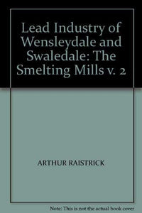 Lead Industry of Wensleydale and Swaledale 