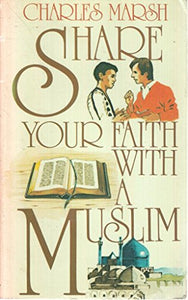 Share Your Faith with a Muslim 