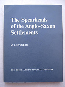 Spearheads of the Anglo-Saxon Settlements 