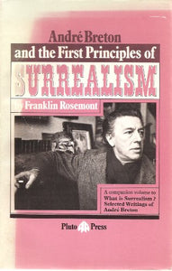 Andre Breton and the First Principles of Surrealism 