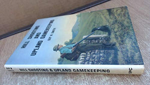 Hill Shooting and Upland Gamekeeping 