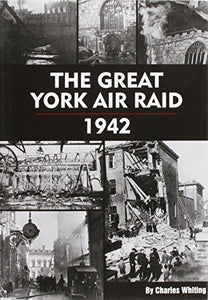 The Great York Air Raid - 1942 