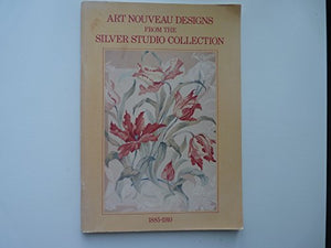 Art Nouveau Designs from the Silver Studio Collection 1885-1910 