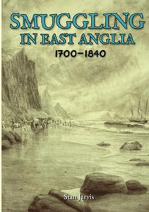 Smuggling in East Anglia, 1700-1840 