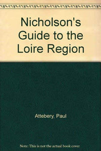 A Guide to the Loire Region 