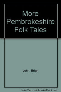 More Pembrokeshire Folk Tales 