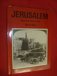 Jerusalem: Illustrated History Atlas 