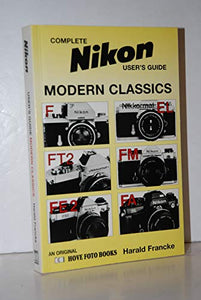 Complete User's Guide to Nikon Modern Classics 