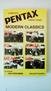 Complete User's Guide to Pentax Modern Classics 