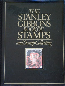 The Stanley Gibbons Book of Stamps and Stamp Collecting 