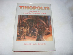 Tinopolis: Aspects of Llanelli's tinplate trade 