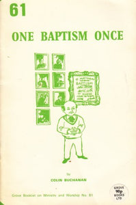 One baptism once (Grove booklet on ministry and worship) 