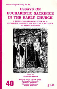 Essays on Eucharistic Sacrifice in the Early Church 