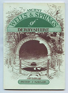 Ancient Wells and Springs of Derbyshire 